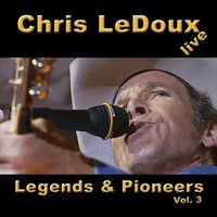 Chris LeDoux - Legends & Pioneers, Vol. 3 - Live